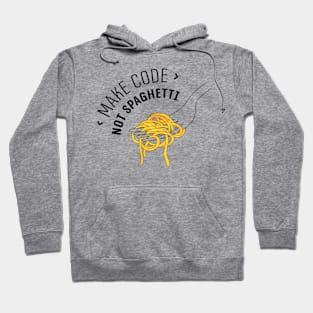 Make Code Not Spaghetti Hoodie